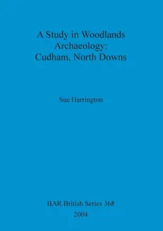 A Study in Woodlands Archaeology - Sue Harrington