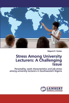 Stress Among University Lecturers - Magaret K. Soetan