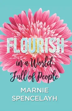 Flourish in a World Full of People - Marnie Spencelayh