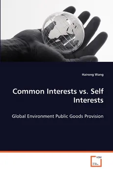 Common Interests vs. Self Interests - Hairong Wang