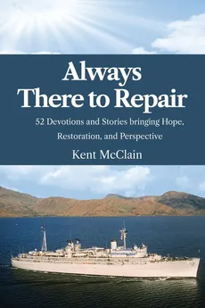 Always There To Repair - Kent McClain