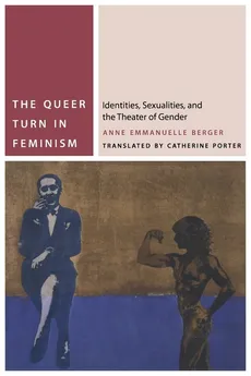 The Queer Turn in Feminism - Anne Emmanuelle Berger