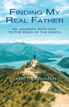 Finding My Real Father - James Bowman