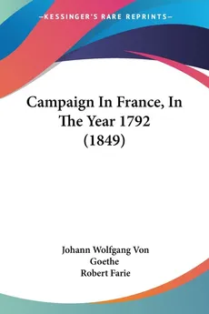 Campaign In France, In The Year 1792 (1849) - Johann Wolfgang von Goethe