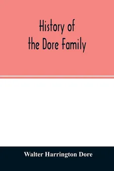 History of the Dore family - Dore Walter Harrington