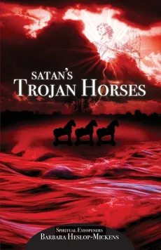 Satan's Trojan Horses - Barbara Mickens