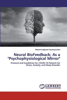 Neural BioFeedback; As a "Psychophysiological Mirror" - Mohammadjavad Hoseinpourfard