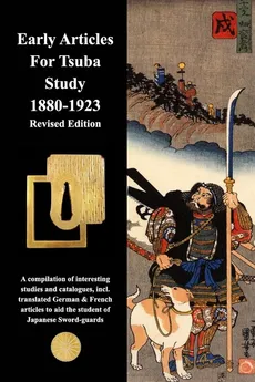 Early Articles For Tsuba Study 1880-1923 Revised Edition - Various contributors