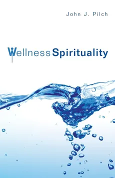 Wellness Spirituality - John J. Pilch