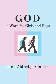 God, A Word for Girls and Boys - Jann Aldredge-Clanton