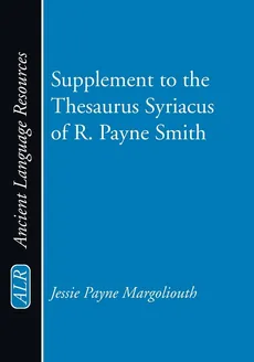 Supplement to the Thesaurus Syriacus of R. Payne Smith - J. P. Margoliouth