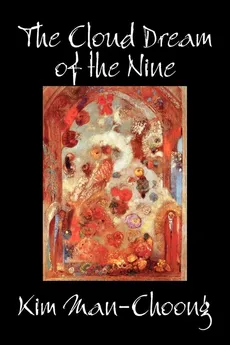 The Cloud Dream of the Nine by Kim Man-Choong, Fiction, Classics, Literary, Historical - Kim Man-Choong