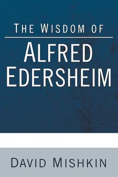 The Wisdom of Alfred Edersheim - David Mishkin