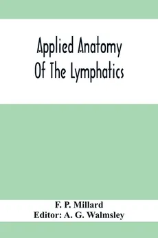 Applied Anatomy Of The Lymphatics - Millard F. P.
