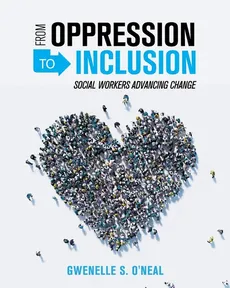 From Oppression to Inclusion - Gwenelle O'Neal