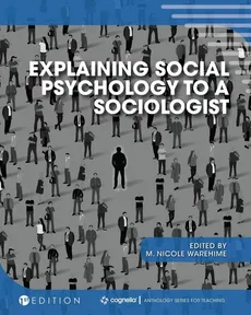 Explaining Social Psychology to a Sociologist - M. Nicole Warehime