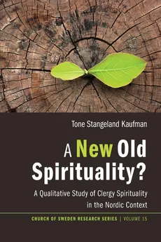 A New Old Spirituality? - Tone Stangeland Kaufman