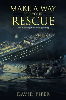 Make a Way for Your Rescue - David Piper