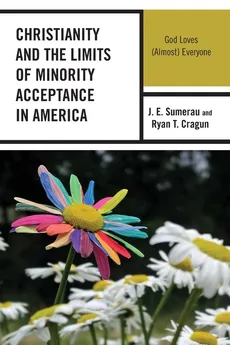 Christianity and the Limits of Minority Acceptance in America - J. E. Sumerau