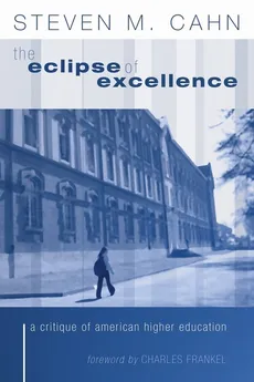 The Eclipse of Excellence - Steven Cahn