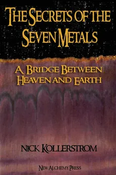 The Secrets of the Seven Metals - Nicholas Kollerstrom