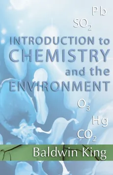 Introduction to Chemistry and the Environment - Baldwin King