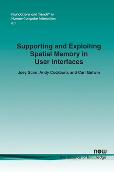 Supporting and Exploiting Spatial Memory in User Interfaces - Joey Scarr