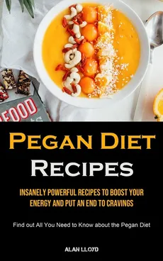 Pegan Diet Recipes - Alan Lloyd
