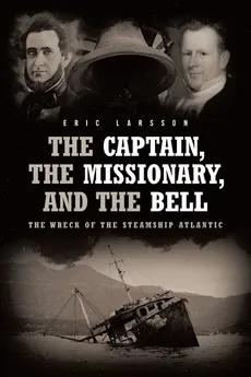 The Captain, The Missionary, and the Bell - Eric Larsson