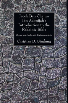 Jacob Ben Chajim Ibn Adonijah's Introduction to the Rabbinic Bible - Christian D. Ginsburg