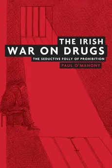 The Irish war on drugs - Paul O'Mahony