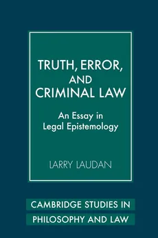 Truth, Error, and Criminal Law - Larry Laudan
