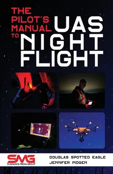 The Pilot's Manual to UAS Night Flight - Eagle Douglas Spotted