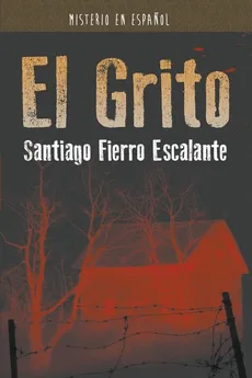 El Grito - Escalante Santiago Fierro