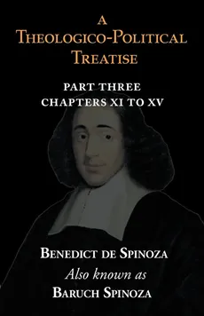 A Theologico-Political Treatise Part III (Chapters XI to XV) - Benedict de Spinoza