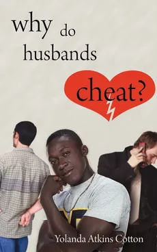 Why Do Husbands Cheat? - Yolanda Atkins Cotton