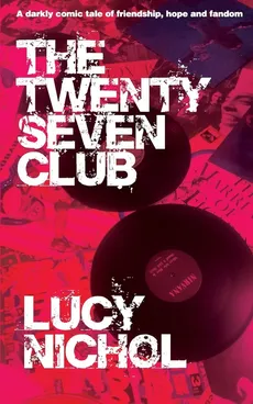 THE TWENTY SEVEN CLUB - Lucy Nichol