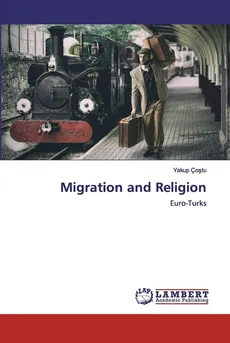 Migration and Religion - Yakup Çoştu