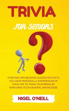 Trivia for Seniors - NIGEL O'NEILL