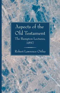 Aspects of the Old Testament - Robert Lawrence Ottley