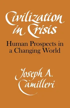 Civilization in Crisis - Joseph A. Camilleri
