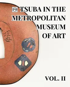 Public Domain Tsuba in the Metropolitan Museum of Art Vol.2 - Dale Raisbeck