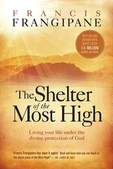 Shelter of the Most High - Francis Frangipane