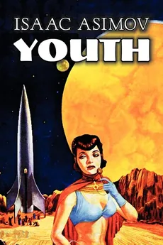 Youth by Isaac Asimov, Science Fiction, Adventure, Fantasy - Isaac Asimov