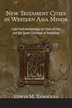 New Testament Cities in Western Asia Minor - Edwin M. Yamauchi