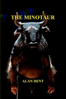 THE MINOTAUR - Alan Dent