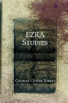 Ezra Studies - Charles C. Torrey