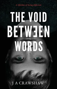 The Void Between Words - J A Crawshaw
