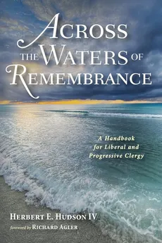 Across the Waters of Remembrance - Herbert E. IV Hudson