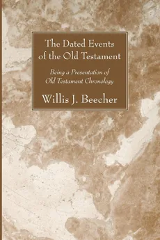 The Dated Events of the Old Testament - Willis J. Beecher
